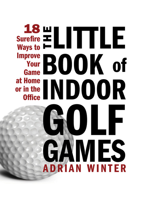 Title details for The Little Book of Indoor Golf Games by Adrian Winter - Available